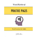 Word Retrieval Practice Pages: Word Exercises for Adults