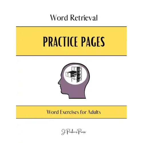 Word Retrieval Practice Pages: Word Exercises for Adults