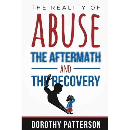 The Reality of Abuse, the Aftermath and the Recovery: Raw But Real Truth