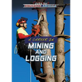 A Career in Mining and Logging