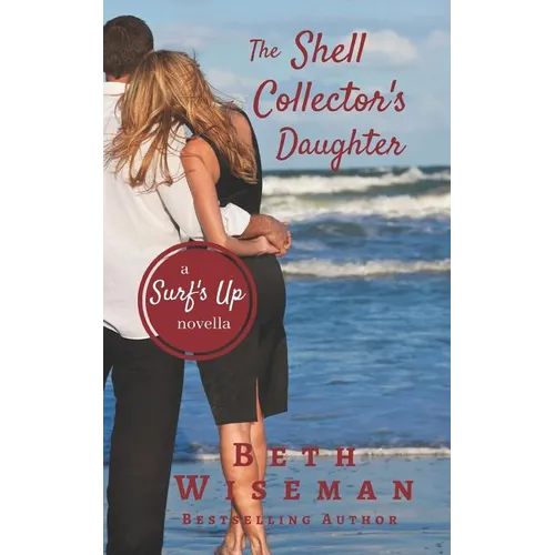 The Shell Collector's Daughter: A Surf's Up Novella