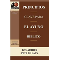 Principios Clave Para El Ayuno Biblico / Key Principles of Biblical Fasting (40 Minute Bible Studies)