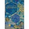 A Madness of Blue Obsidian