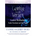 Getting Into the Vortex: Guided Meditations Audio Download and User Guide
