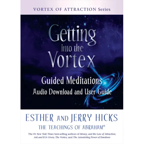 Getting Into the Vortex: Guided Meditations Audio Download and User Guide