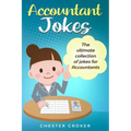 Accountant Jokes: Huge Selection Of Funny Accountancy Jokes For Accountants