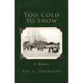 Too Cold to Snow: Memoir