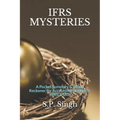 Ifrs Mysteries: A Ready Reckoner for Accounting Standards (IFRS & IAS)