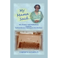My Mama Said: Wit, Humor and Reflections from an Extraordinary Depression-Era Woman