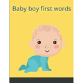 Baby boy first words