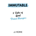 Immutable: 5 Truths of Great Product Managers