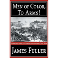 Men of Color, to Arms!: Vermont African-Americans in the Civil War