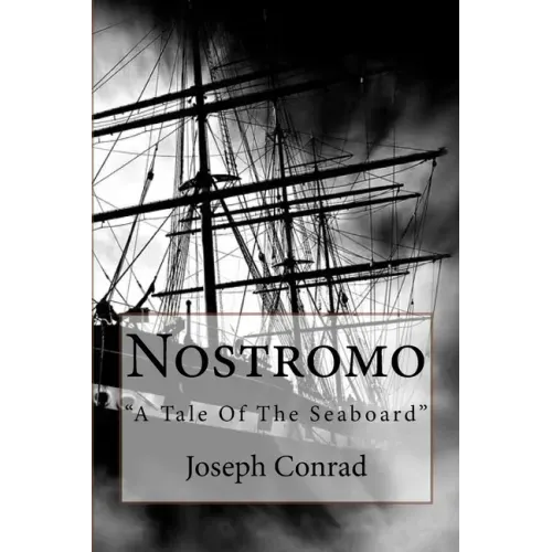 Nostromo: "A Tale Of The Seaboard"