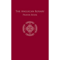 The Anglican Rosary: Prayer Book