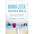 Mamá Lista, Mamá Rica: Cómo Aumentar Tu Patrimonio Mientras Formas Una Familia