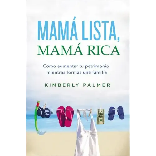 Mamá Lista, Mamá Rica: Cómo Aumentar Tu Patrimonio Mientras Formas Una Familia