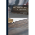 The American Vitruvius; an Architect's Handbook of Civic Art