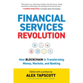 Financial Services Revolution: How Blockchain Is Transforming Money, Markets, and Banking