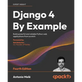 Django 4 By Example - Fourth Edition: Build powerful and reliable Python web applications from scratch