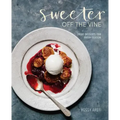 Sweeter Off the Vine: Fruit Desserts for Every Season [A Cookbook]