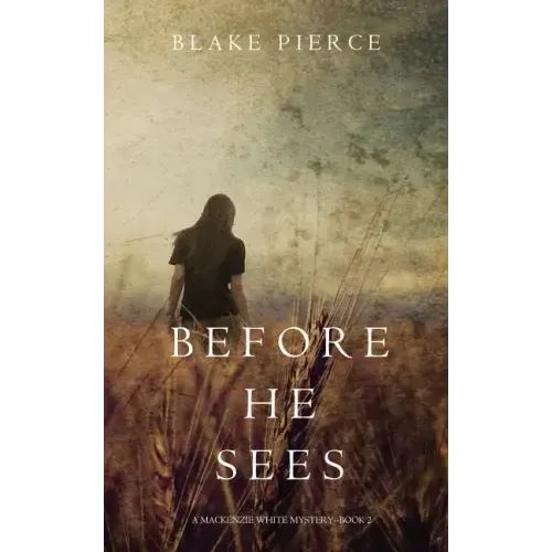 Before he Sees (A Mackenzie White Mystery-Book 2)