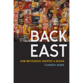 Back East: How Westerners Invented a Region