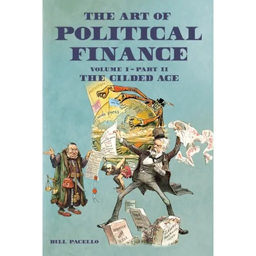 The Art of Political Finance: Volume I - Part II