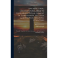 Ancient Syriac Documents Relative to the Earliest Establishment of Christianity in Edessa and the Neighbouring Countries: From the Year After Our Lord