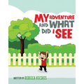 My Adventure and What Did I See