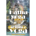Yoga Vasistha an Instructional Book on Hatha Yoga and Guide to Physical Well-Being Thru Ancient Wisdom of The Science of Yoga