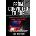 From Convicted to Cop: How a Convicted Drug Dealer Became a Police Officer