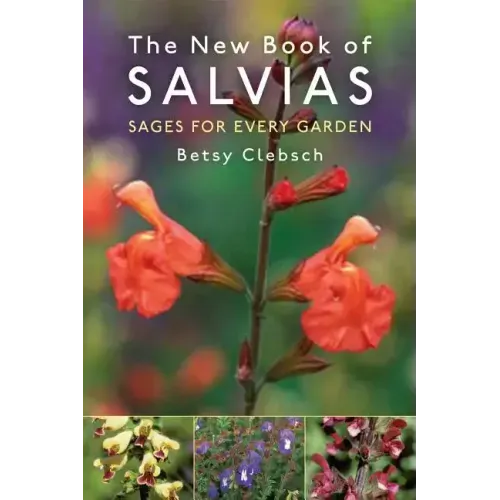 The New Book of Salvias: Sages for Every Garden