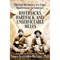 Haversacks, Hardtack and Unserviceable Mules: the Civil War Journey of a Union Quartermaster in Tennessee