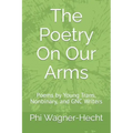 The Poetry On Our Arms: Poems by Young Trans, Nonbinary, and GNC Writers