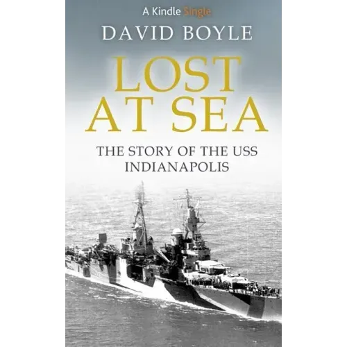 Lost at Sea: The story of the USS Indianapolis