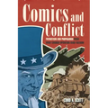 Comics and Conflict: Patriotism and Propaganda from WWII Through Operation Iraqi Freedom