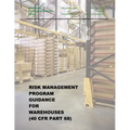 Risk Management Program Guidance for Warehouses (40 CFR Part 68)