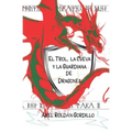 El Trol, la cueva y la guardiana de dragones