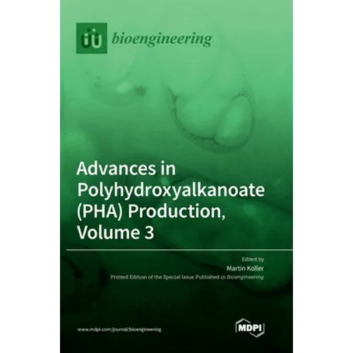 Advances in Polyhydroxyalkanoate (PHA) Production, Volume 3