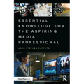 Essential Knowledge for the Aspiring Media Professional