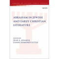 Abraham in Jewish and Early Christian Literature