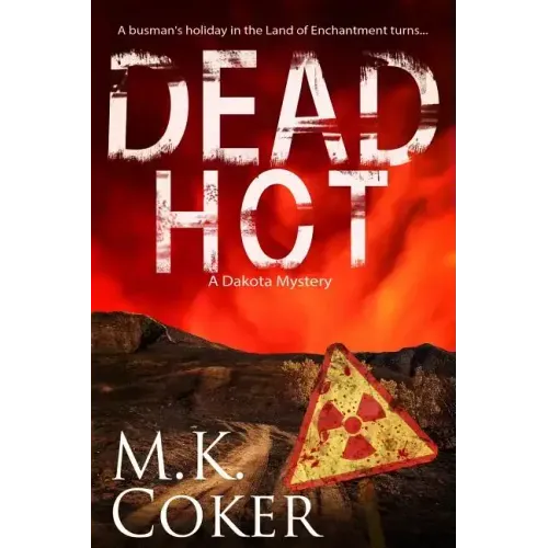 Dead Hot: A Dakota Mystery