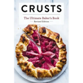 Crusts: The Revised Edition: The Ultimate Baker's Book Revised Edition