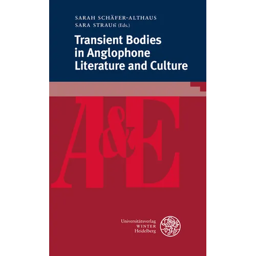 Transient Bodies in Anglophone Literature and Culture