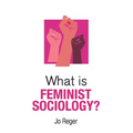 What Is Feminist Sociology?