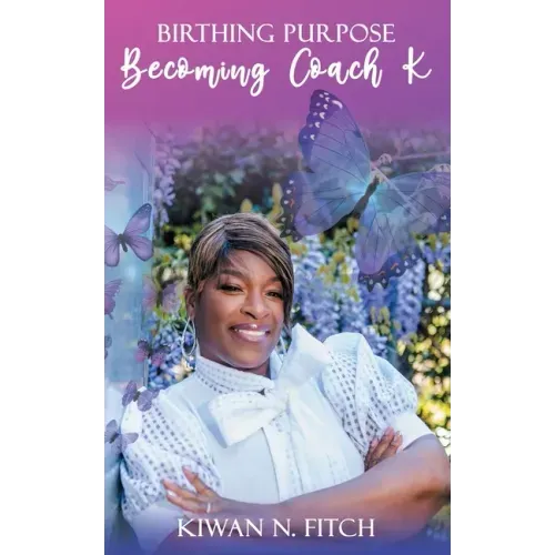 Birthing Purpose: Becoming Coach K