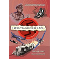 I Was Trained to Be a Spy