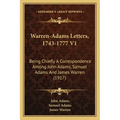 Warren-Adams Letters, 1743-1777 V1: Being Chiefly a Correspondence Among John Adams, Samuel Adams and James Warren (1917)