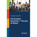 A Study Guide for Christopher Marlowe's "The Jew of Malta"