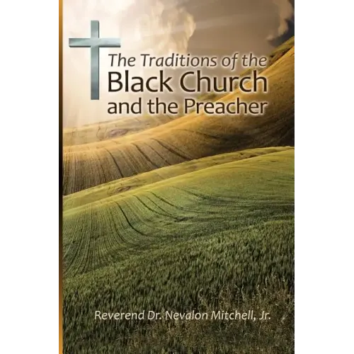 The Traditions of the Black Church and the Preacher